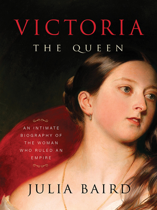 Title details for Victoria the Queen by Julia Baird - Available